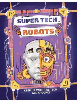 Super Tech: Robots, Paperback/Clive Gifford