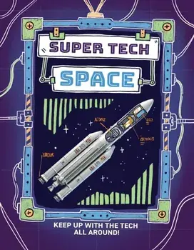 Super Tech: Space, Hardback/Clive Gifford
