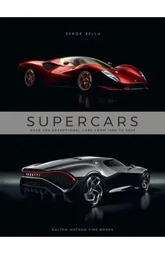 Supercars: Over 200 Exceptional Cars from 1980 to 2025 - Serge Bellu