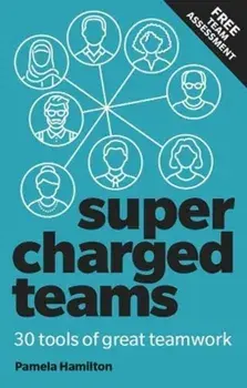 Supercharged Teams: Power Your Team with the Tools for Success, Paperback/Pamela Hamilton