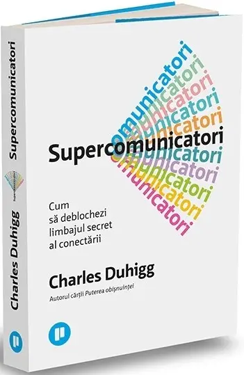 Supercomunicatori. Cum să deblochezi limbajul secret al conectării
