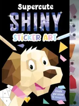Supercute Shiny Sticker Art, Paperback/Igloo Books Ltd