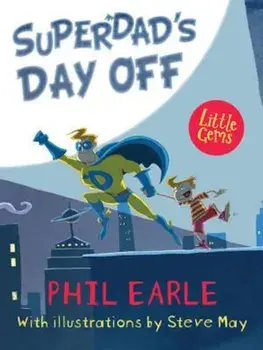 Superdad'S Day off, Paperback/Phil Earle