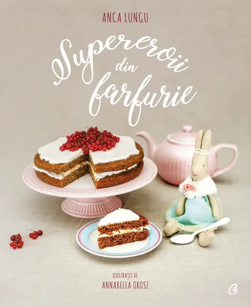 Supereroii din farfurie | Anca Lungu