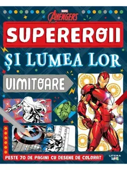 Supereroii si lumea lor uimitoare. Marvel Avengers/***