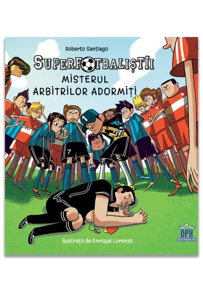Superfotbalistii. Misterul arbitrilor adormiti