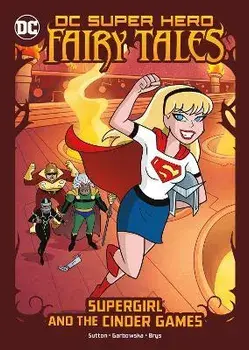 Supergirl and the Cinder Games, Paperback/Laurie S. Sutton