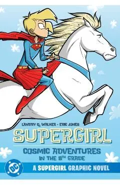 Supergirl: Cosmic Adventures in the 8th Grade - Landry Q.|jones Walker