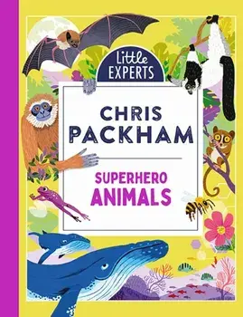 Superhero Animals, Hardback/Chris Packham