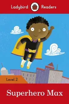 Superhero Max - Ladybird Readers Level 2, Paperback/***