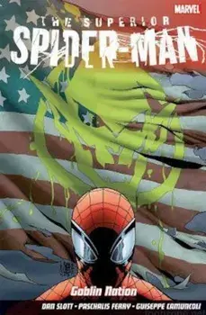 Superior Spider-man Vol.6: Goblin Nation, Paperback/Dan Slott & Giuseppe Camuncoli