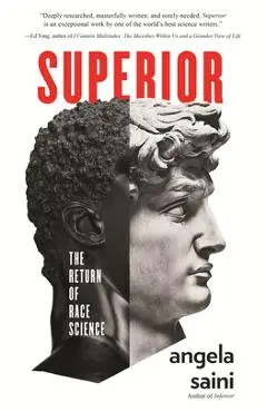 Superior: The Return of Race Science - Angela Saini