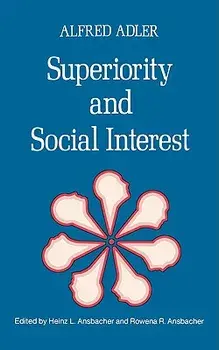 Superiority and Social Interest: A Collection of Later Writings, Paperback/Alfred Adler