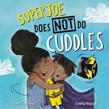 SuperJoe Does NOT Do Cuddles, Hardback/Michael Catchpool