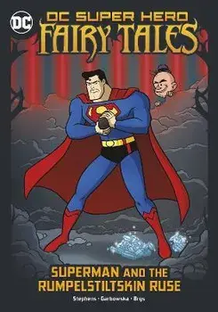 Superman and the Rumpelstiltskin Ruse, Paperback/Sarah Hines Stephens