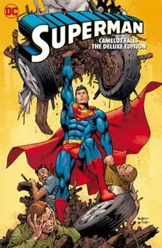 Superman: Camelot Falls: The Deluxe Edition, Hardback/Carlos Pacheco