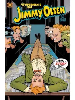 Superman's Pal Jimmy Olsen: Who Killed Jimmy Olsen? The Deluxe Edition, Hardback/Steve Lieber