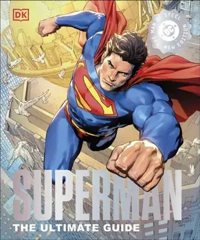 Superman The Ultimate Guide The Man of Steel New Edition, Hardback/DK