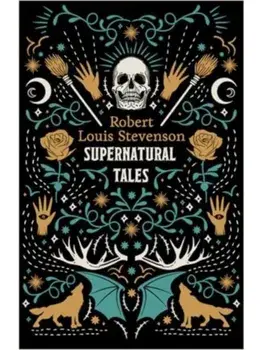 Supernatural Tales. Fully Annotated Edition, Paperback/Robert Louis Stevenson