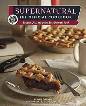 Supernatural: The Official Cookbook, Hardback/Jessica Torres