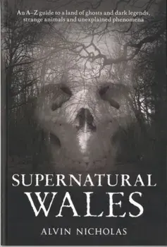 Supernatural Wales, Paperback/Alvin Nicholas