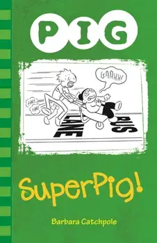 Superpig!, Paperback/Barbara Catchpole