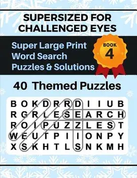SUPERSIZED FOR CHALLENGED EYES, Book 4: Super Large Print Word Search Puzzles, Paperback/Nina Porter