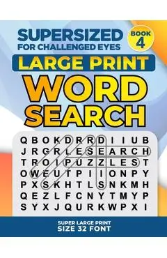 SUPERSIZED FOR CHALLENGED EYES, Book 4: Super Large Print Word Search Puzzles - Nina Porter