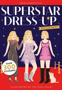Superstar Dress-Up Taylor Swift: 100% Unofficial. Over 300 Stickers!, Paperback/***