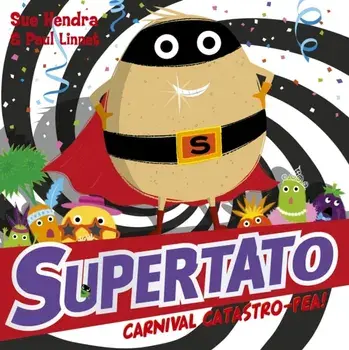 Supertato Carnival Catastro-Pea!, Paperback/Paul Linnet