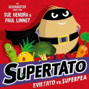 Supertato: Eviltato vs Superpea. A brand-new adventure in the blockbuster series!, Paperback/Paul Linnet