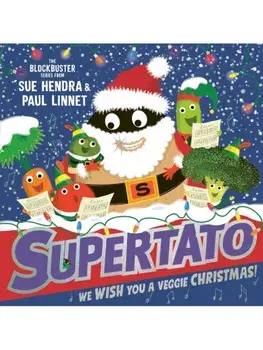 Supertato: We Wish You a Veggie Christmas!. The brand new funny and festive picture book in the bestselling Supertato series - the perfect Christmas gift for toddlers and children aged 3+, Paperback/Paul Linnet