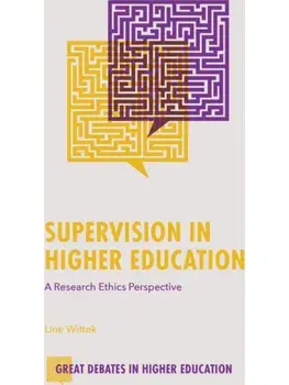 Supervision in Higher Education. A Research Ethics Perspective, Paperback/***