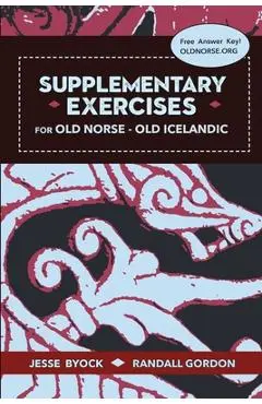 Supplementary Exercises for Old Norse - Old Icelandic - Jesse Byock