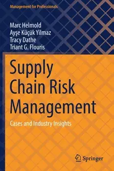 Supply Chain Risk Management. Cases and Industry Insights, 1st ed. 2022, Paperback/Triant G. Flouris