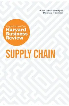 Supply Chain: The Insights You Need from Harvard Business Review - Harvard Business Review