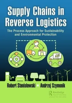Supply Chains in Reverse Logistics. The Process Approach for Sustainability and Environmental Protection, Paperback/Andrzej Szymonik
