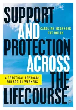 Support and Protection Across the Lifecourse. A Practical Approach for Social Workers, Paperback/***