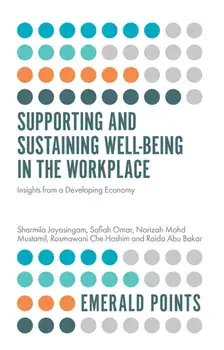 Supporting and Sustaining Well-Being in the Workplace. Insights from a Developing Economy, Paperback/Raida Abu Bakar