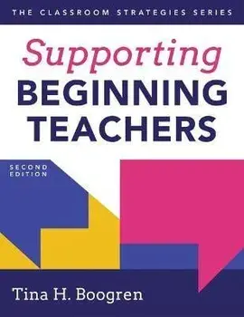 Supporting Beginning Teachers: (Tips for Beginning Teacher Support to Reduce Teacher Stress and Burnout), Paperback/Tina H. Boogren