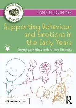 Supporting Behaviour and Emotions in the Early Years. Strategies and Ideas for Early Years Educators, Paperback/Tamsin Grimmer