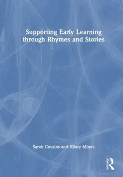 Supporting Early Learning through Rhymes and Stories, Paperback/Hilary Minns