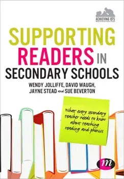 Supporting Readers in Secondary Schools. What every secondary teacher needs to know about teaching reading and phonics, Paperback/Sue Beverton