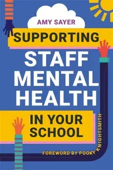 Supporting Staff Mental Health in Your School, Paperback/Amy Sayer