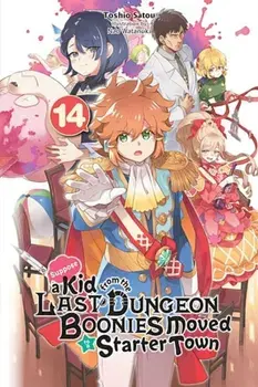 Suppose a Kid from the Last Dungeon Boonies Moved to a Starter Town, Vol. 14 (light novel), Paperback/Toshio Satou