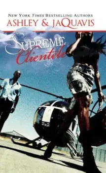 Supreme Clientele, Paperback/Ashley& Jaquavis