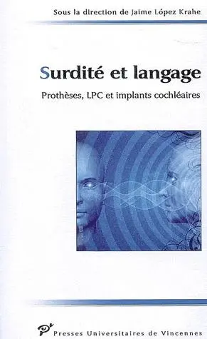 Surdité et langage - Prothèses, LPC et implants cochléaires | Jesus Alegria, Paul Deltenre, Jacqueline Leybaert, Willy Serniclaes