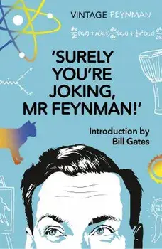Surely You're Joking Mr Feynman. Adventures of a Curious Character, Paperback/Richard P Feynman