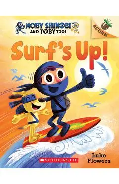 Surf's Up!: An Acorn Book (Moby Shinobi and Toby, Too! #1), Volume 1 - Luke Flowers