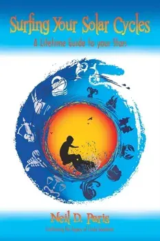 Surfing Your Solar Cycles, Paperback/Neil D. Paris
